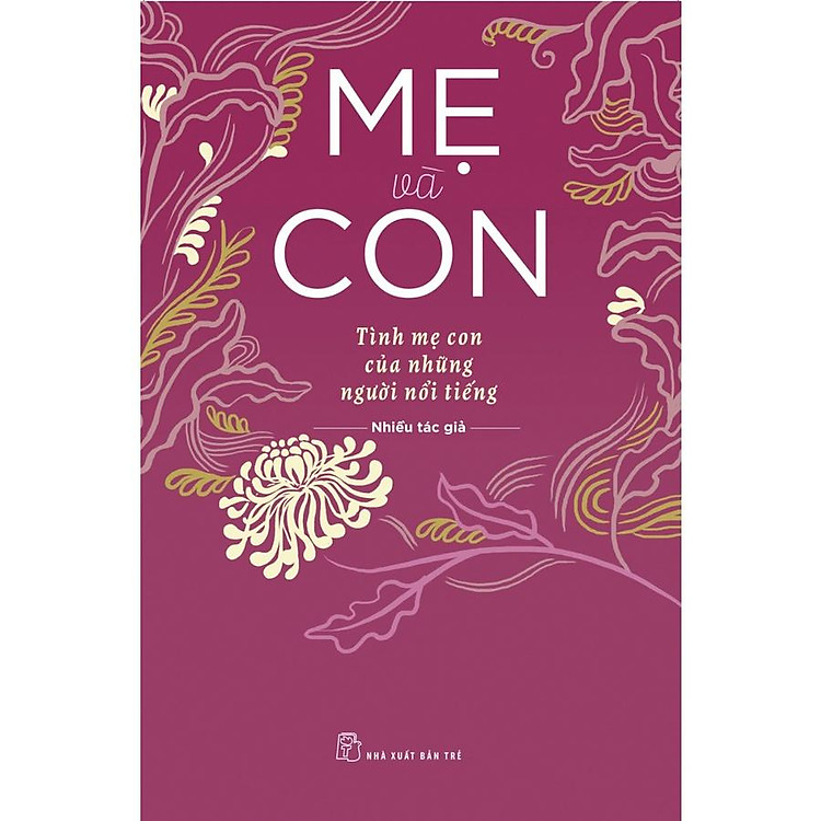 Mẹ và con – Tình mẹ con của những người nổi tiếng