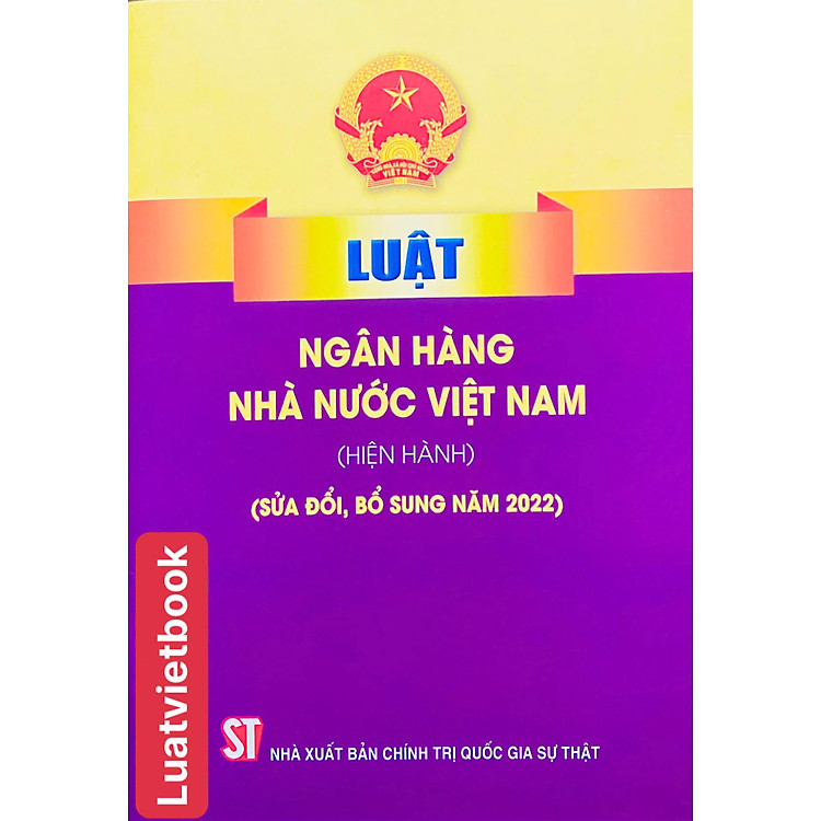Luật Ngân Hàng Nhà Nước Việt Nam (Hiện hành) (Sửa đổi, bổ sung năm 2022)