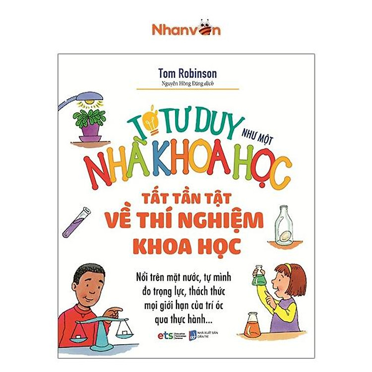 Tớ Tư Duy Như Một Nhà Khoa Học – Tất Tần Tật Về Thí Nghiệm Khoa Học (Tái Bản 2021)