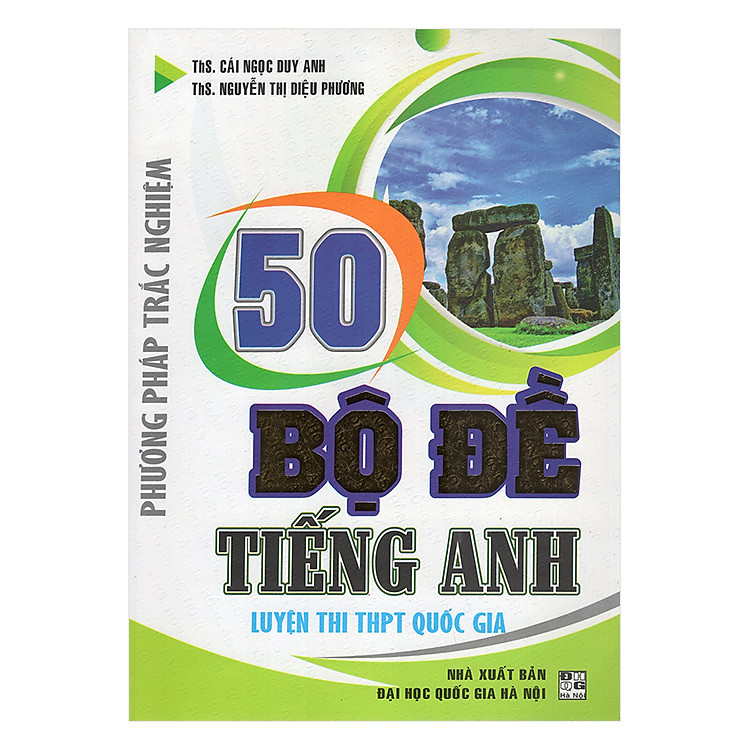 50 Bộ Đề Tiếng Anh (Phương Pháp Trắc Nghiệm, Luyện Thi THPT Quốc Gia)
