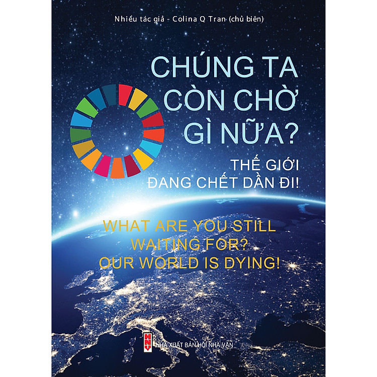 Chúng Ta Còn Chờ Gì Nữa? Thế Giới Đang Chết Dần Đi! (What Are You Still Waiting For? Our World Is Dying!)