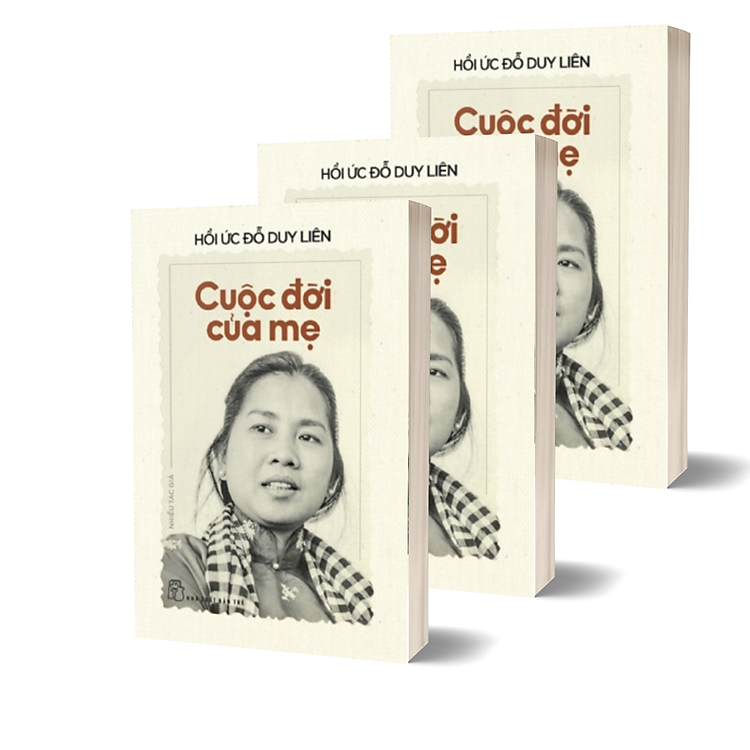 HỒI ỨC ĐỖ DUY LIÊN - CUỘC ĐỜI CỦA MẸ - Ảnh 3