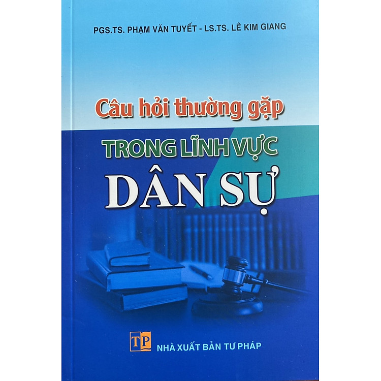 Các câu hỏi thường gặp trong lĩnh vực dân sự