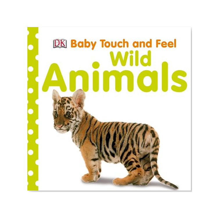 Sách DK Wild Animals (Series Baby Touch And Feel)