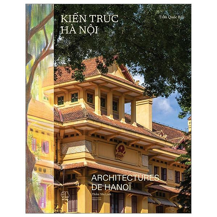 Sách - Kiến Trúc Hà Nội - Architectures De Hà Nội - Bìa Vải - Song Ngữ Việt-Pháp