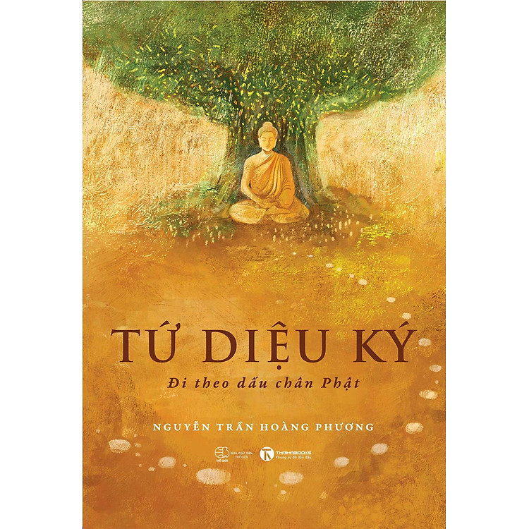 Tứ Diệu Ký: Đi Theo Dấu Chân Phật
