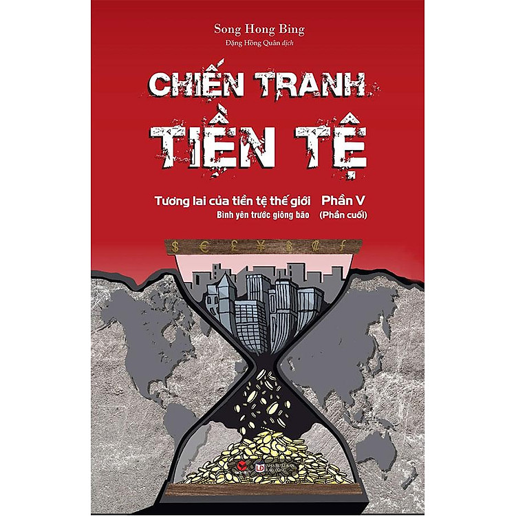 Chiến Tranh Tiền Tệ - Phần 5: Tương Lai Của Tiền Tệ Thế Giới