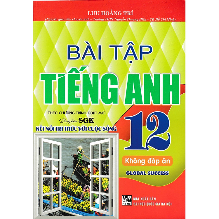 Bài Tập Tiếng Anh 12 – Không Đáp Án (Dùng Kèm SGK Kết Nối Tri Thức Với Cuộc Sống)