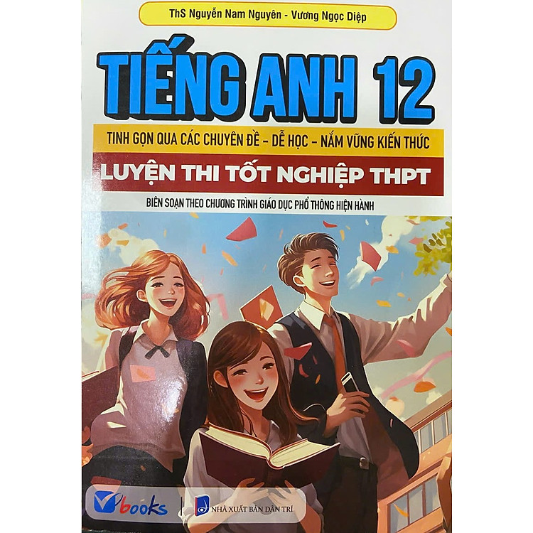 Sách - Tiếng Anh 12 - Tinh Gọn Qua Các Chuyên Đề Dễ Học Nắm Vững Kiến Thức - Luyện Thi Tốt Nghiệp THPT