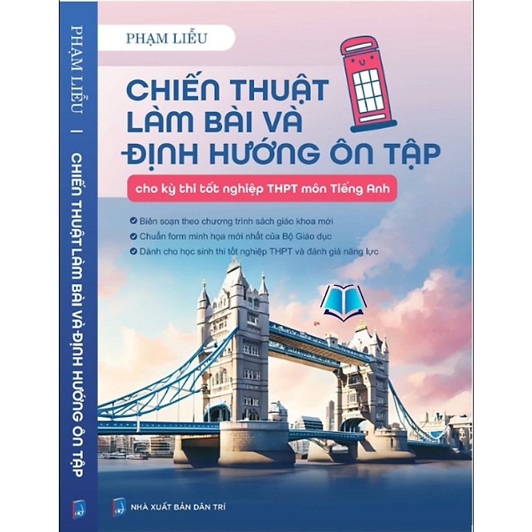 Sách - Chiến Thuật Làm Bài Và Định Hướng Ôn Tập Cho Kỳ Thi Tốt Nghiệp THPT Môn Tiếng Anh - Cô Phạm Liễu