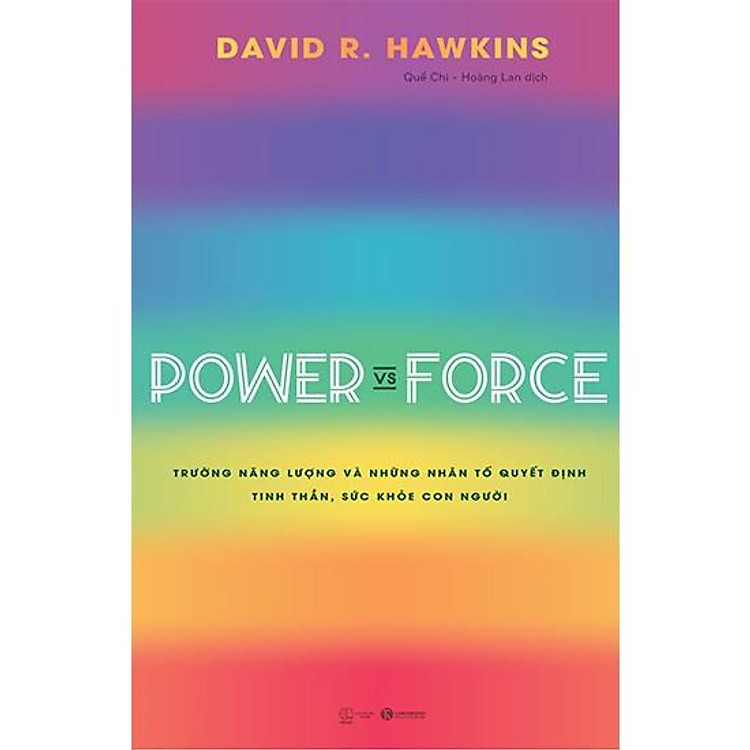 Sách - Power vs Force - Trường năng lượng và những nhân tố quyết định tinh thần, sức khỏe con người