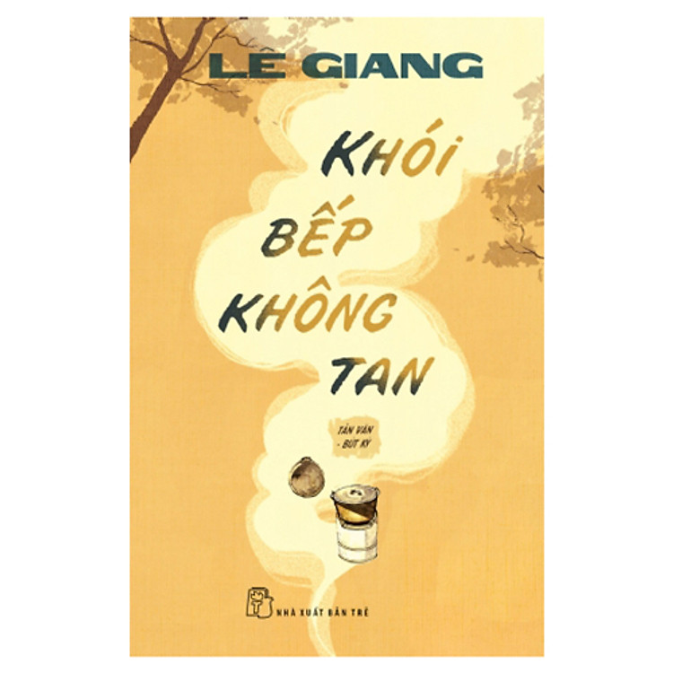 Khói Bếp Không Tan (Tản Văn – Bút Ký)