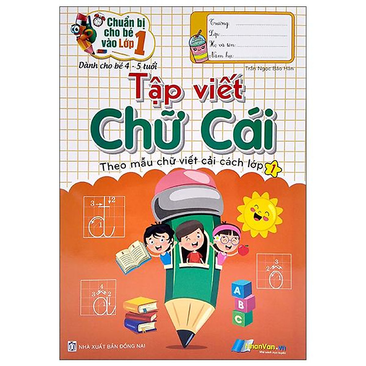 Chuẩn Bị Cho Bé Vào Lớp 1 – Tập Viết Chữ Cái (Tái Bản)