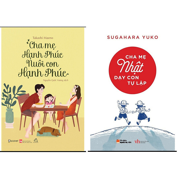 Nuôi Dạy Con – Cha Mẹ Nhật Dạy Con Tự Lập + Cha Mẹ Hạnh Phúc Nuôi Con Hạnh Phúc