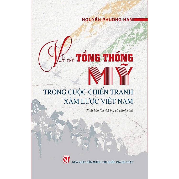 Về Các Tổng Thống Mỹ Trong Cuộc Chiến Tranh Xâm Lược Việt Nam - Ảnh 3