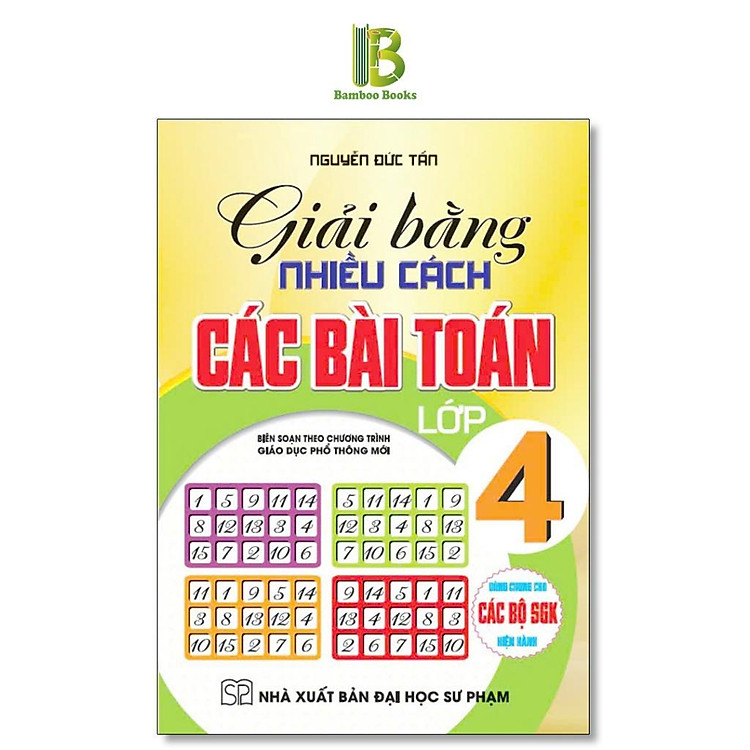 Giải Bằng Nhiều Cách Các Bài Toán Lớp 4 – Dùng Chung Cho Các Bộ SGK Hiện Hành