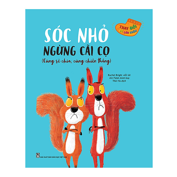 Sách Thay đổi để lớn khôn - Sóc nhỏ ngừng cãi cọ
