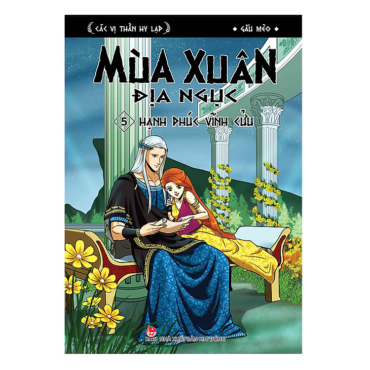 Sách Các Vị Thần Hy Lạp - Mùa Xuân Địa Ngục Tập 5: Hạnh Phúc Vĩnh Cửu