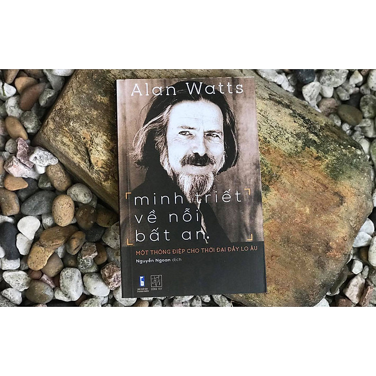 Minh Triết Về Nỗi Bất An - Một Thông Điệp Cho Thời Địa Đầy Lo Âu - Ảnh 3