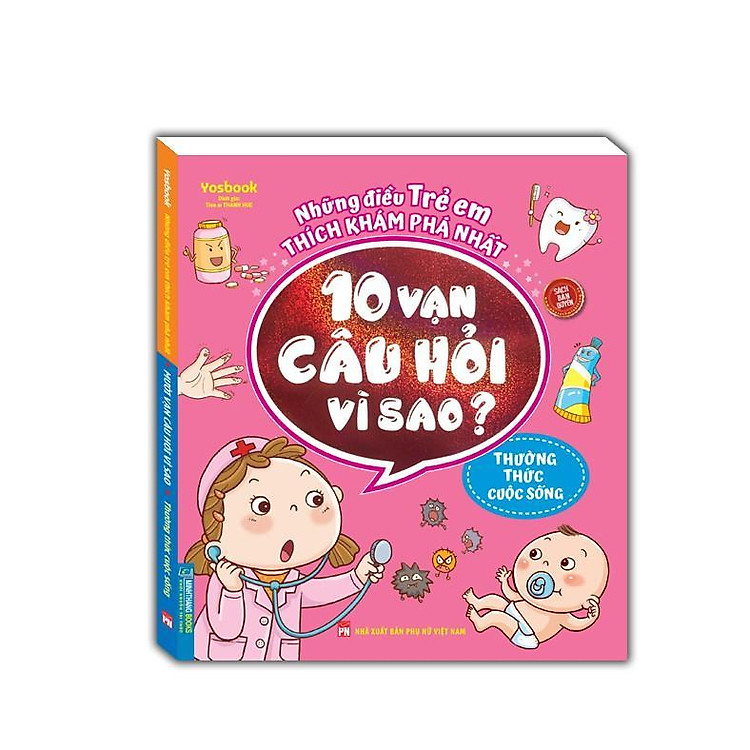 Những Điều Trẻ Em Thích Khám Phá Nhất – 10 Vạn Câu Hỏi Vì Sao – Thường Thức Cuộc Sống