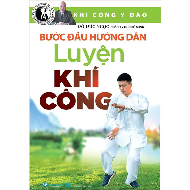 Khí Công Y Đạo - Bước Đầu Hướng Dẫn Luyện Khí Công - Ảnh 2