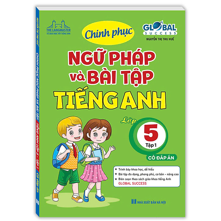 GLOBAL SUCCESS – Chinh Phục Ngữ Pháp Và Bài Tập Tiếng Anh Lớp 5 Tập 1 (CÓ ĐÁP ÁN)