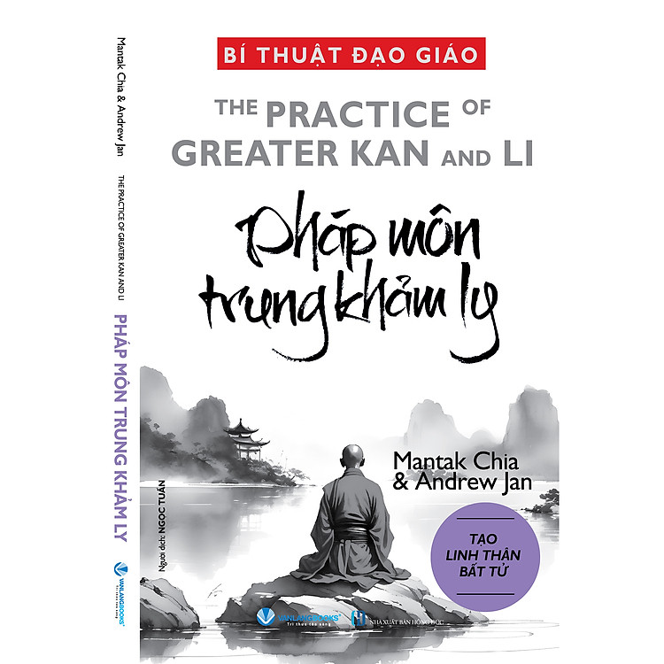 BÍ THUẬT ĐẠO GIÁO - PHÁP MÔN TRUNG KHẢM LY- Mantak Chia - Andrew Jan -Nhà Xuất Bản Hồng Đức- VanLangBooks