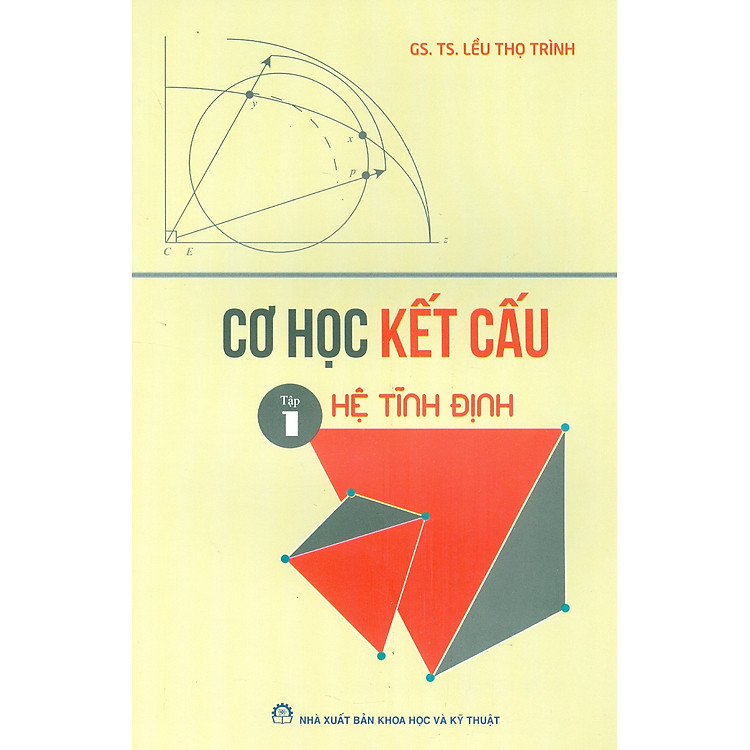 Cơ Học Kết Cấu – Tập 1: Hệ Tĩnh Định (Tái bản 2024)