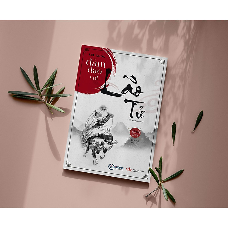 ĐÀM ĐẠO VỚI LÃO TỬ - Lưu Ngôn - Minh Triết Phương Đông - Ảnh 3