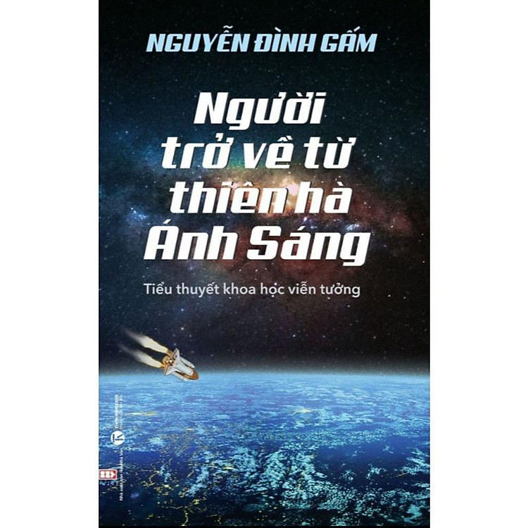 Sách - Người Trở Về Từ Thiên Hà Ánh Sáng - Tiểu Thuyết Khoa Học Viễn Tưởng - Thái Hà Books