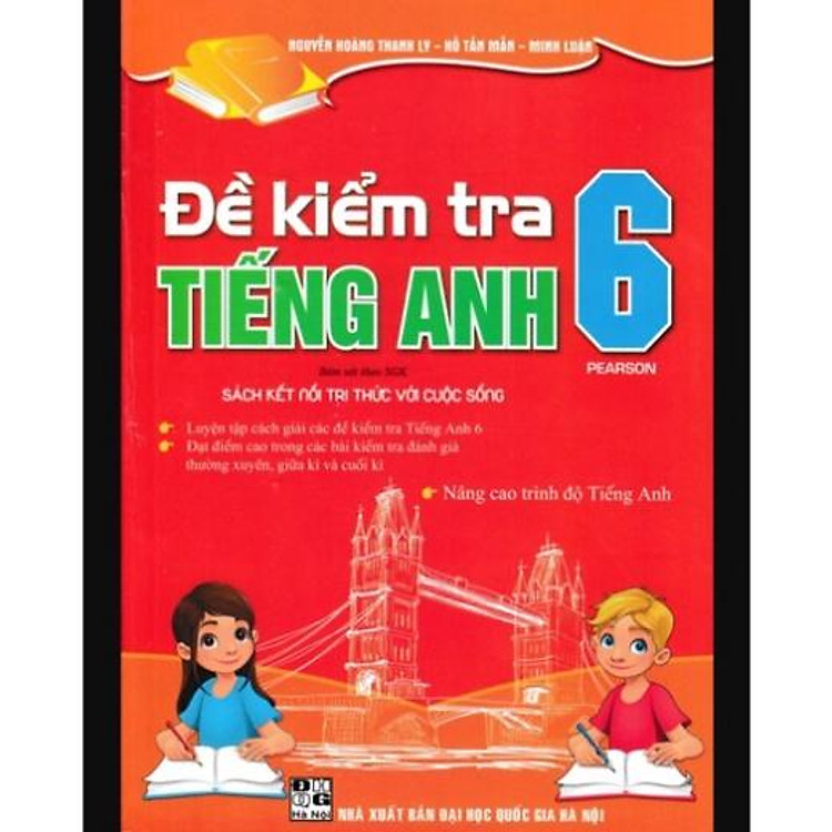 Đề kiểm tra Tiếng Anh 6 (Kết Nối Tri Thức Và Cuộc Sống)