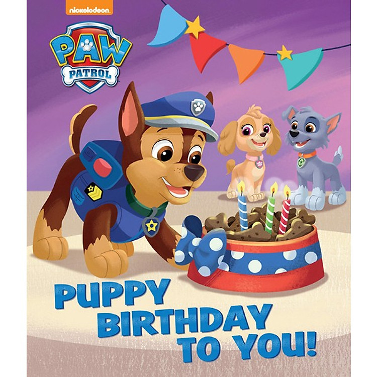 Sách Nickelodeon PAW Patrol Puppy Birthday To You - Chú chó cứu hộ