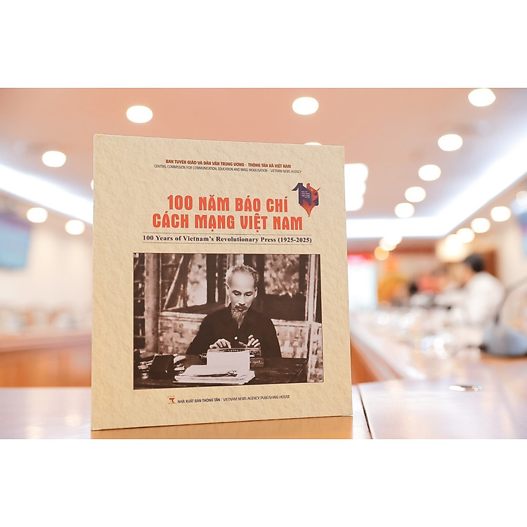 (Bìa Cứng) 100 NĂM BÁO CHÍ CÁCH MẠNG VIỆT NAM 1925-2025 - Ban Tuyên giáo và Dân vận Trung ương - Thông tấn xã Việt Nam