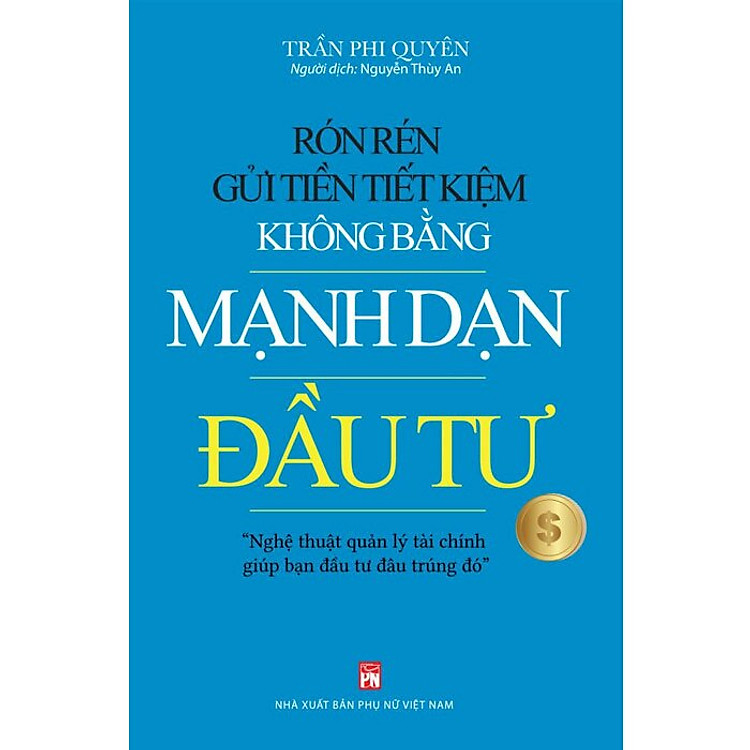 Rón Rén Gửi Tiền Tiết Kiệm Không Bằng Mạnh Dạn Đầu Tư