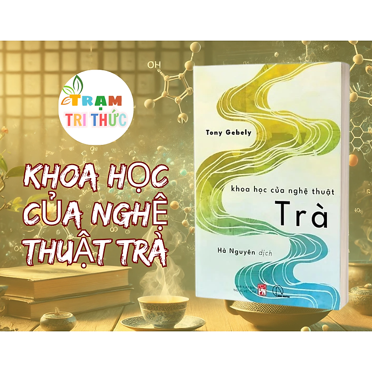 Khoa Học Của Nghệ Thuật Trà