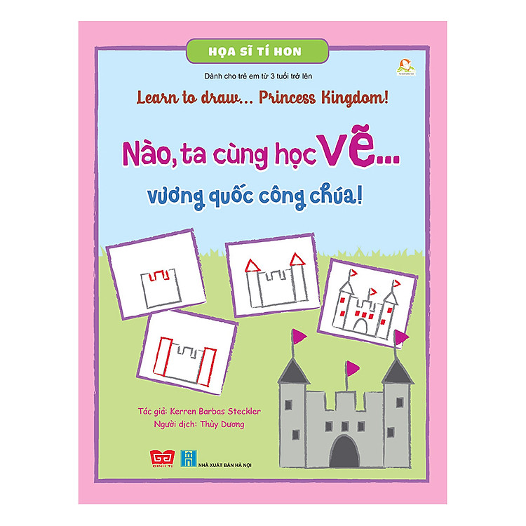 Sách Họa Sĩ Tí Hon - Learn To Draw... Princess Kingdom! - Nào, Ta Cùng Học Vẽ… Vương Quốc Công Chúa!