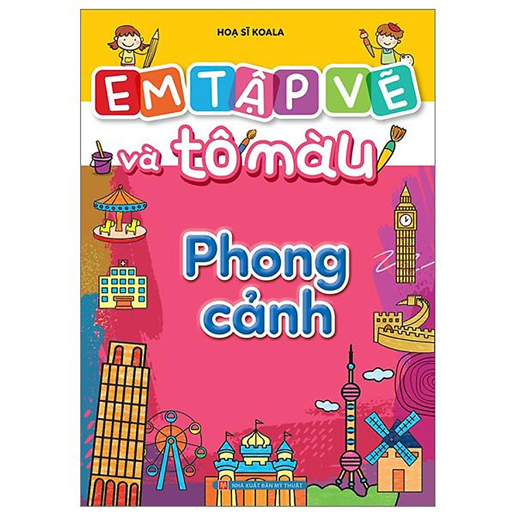 Em Tập Vẽ Và Tô Màu – Phong Cảnh