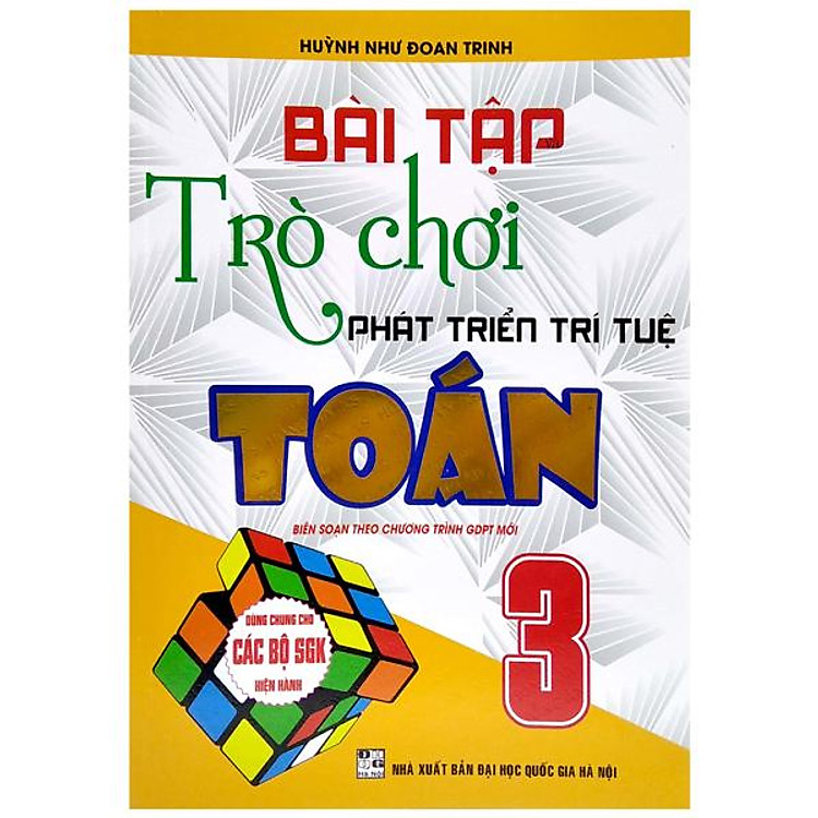 Bài Tập Và Trò Chơi Phát Triển Trí Tuệ Toán 3 (Biên Soạn Theo Chương Trình Giáo Dục Phổ Thông Mới)