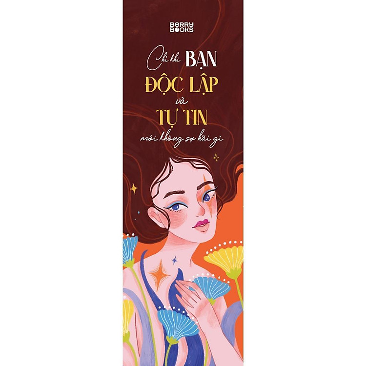 Chỉ Khi Bạn Độc Lập Và Tự Tin Mới Không Sợ Hãi Gì - Ảnh 3
