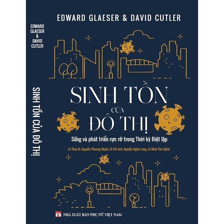 SINH TỒN CỦA ĐÔ THỊ: SỐNG VÀ PHÁT TRIỂN RỰC RỠ TRONG THỜI KỲ BIỆT LẬP - EDWARD GLAESER & DAVID CUTLER
