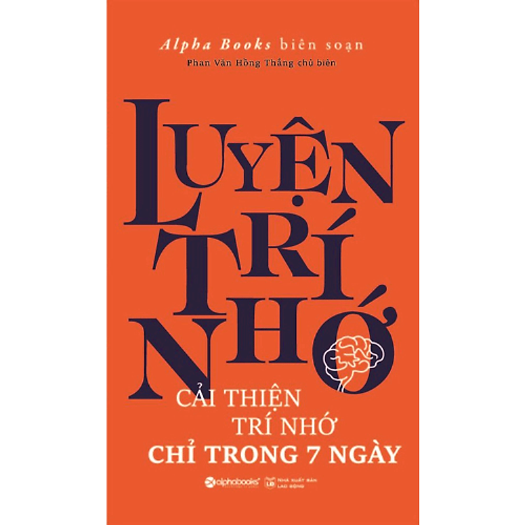 Luyện Trí Nhớ – Cải Thiện Trí Nhớ Chỉ Trong 7 Ngày (Tái Bản)