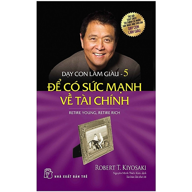 Dạy Con Làm Giàu 05 – Để Có Sức Mạnh Về Tài Chính