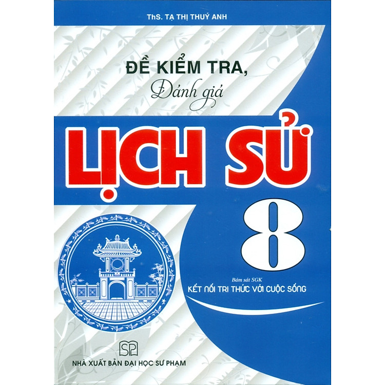 Đề Kiểm Tra Đánh Giá Lịch Sử 8 (Bám Sát SGK Kết Nối)