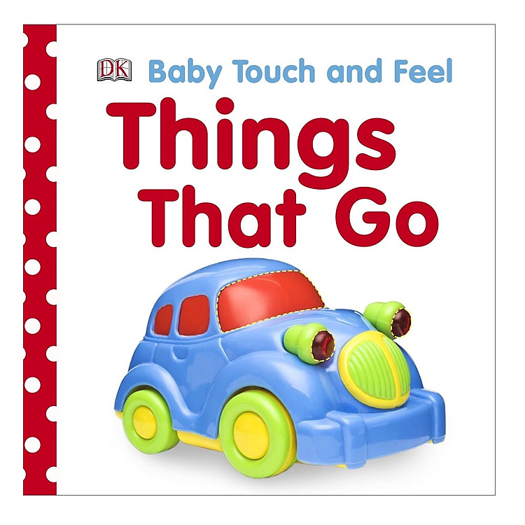 Sách DK Things That Go (Series Baby Touch And Feel)