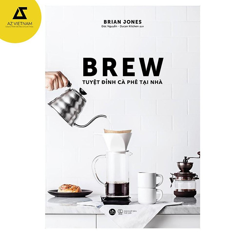 Sách - Brew - Tuyệt Đỉnh Cà Phê Tại Nhà