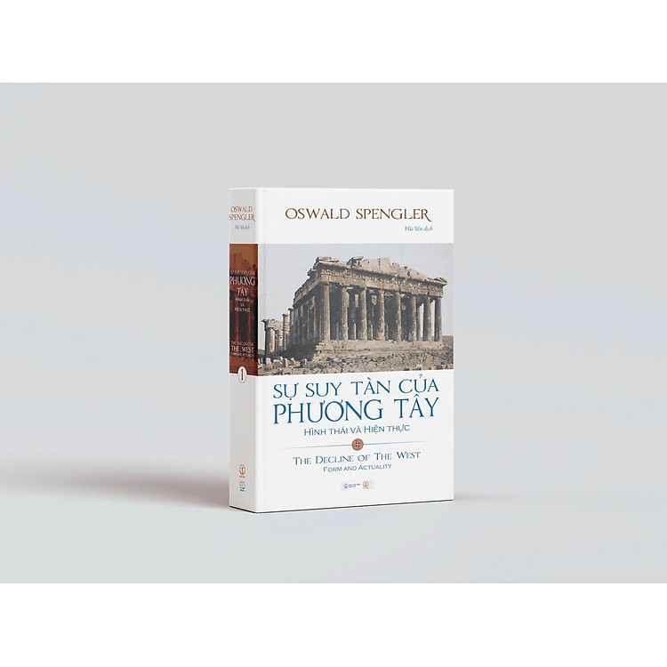 SỰ SUY TÀN CỦA PHƯƠNG TÂY: Tập I – Hình Thái Và Hiện Thực