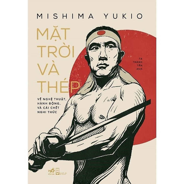 Mặt Trời Và Thép: Về Nghệ Thuật, Hành Động, Và Cái Chết Nghi Thức