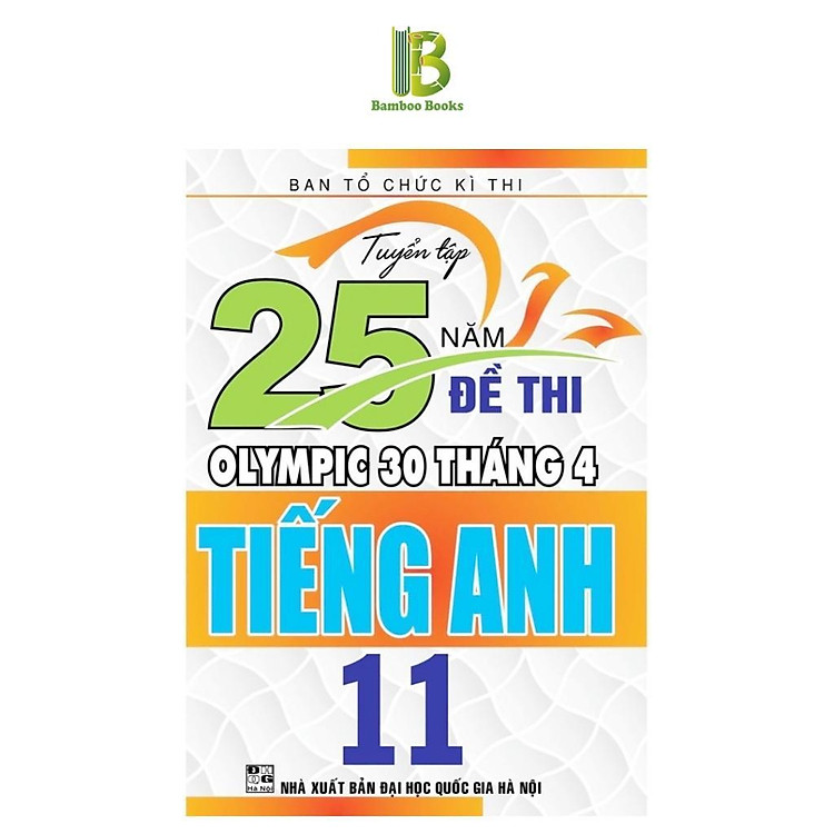 Tuyển Tập 25 Năm Đề Thi Olympic 30 Tháng 4 Tiếng Anh Lớp 11