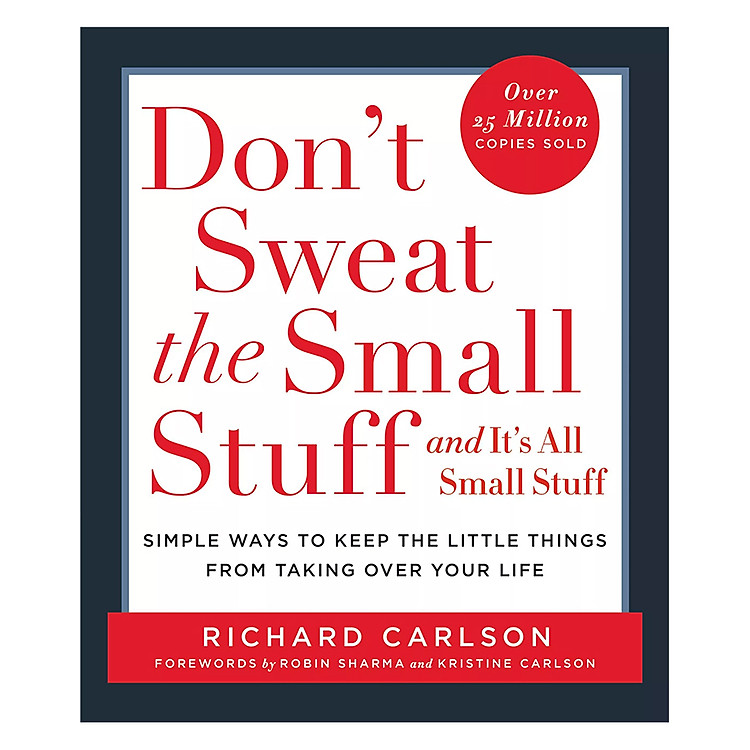 Sách Don't Sweat The Small Stuff: Simple Ways To Keep The Little Things From Overtaking Your Life