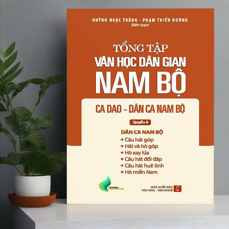 Tổng Tập Văn Học Dân Gian Nam Bộ – Tập 2 Quyển 4: Ca Dao – Dân Ca Nam Bộ